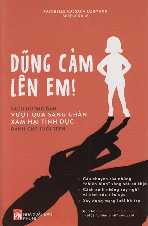 dũng cảm lên em - sách hướng dẫn vượt qua sang chấn xâm hại tình dục dành cho tuổi teen