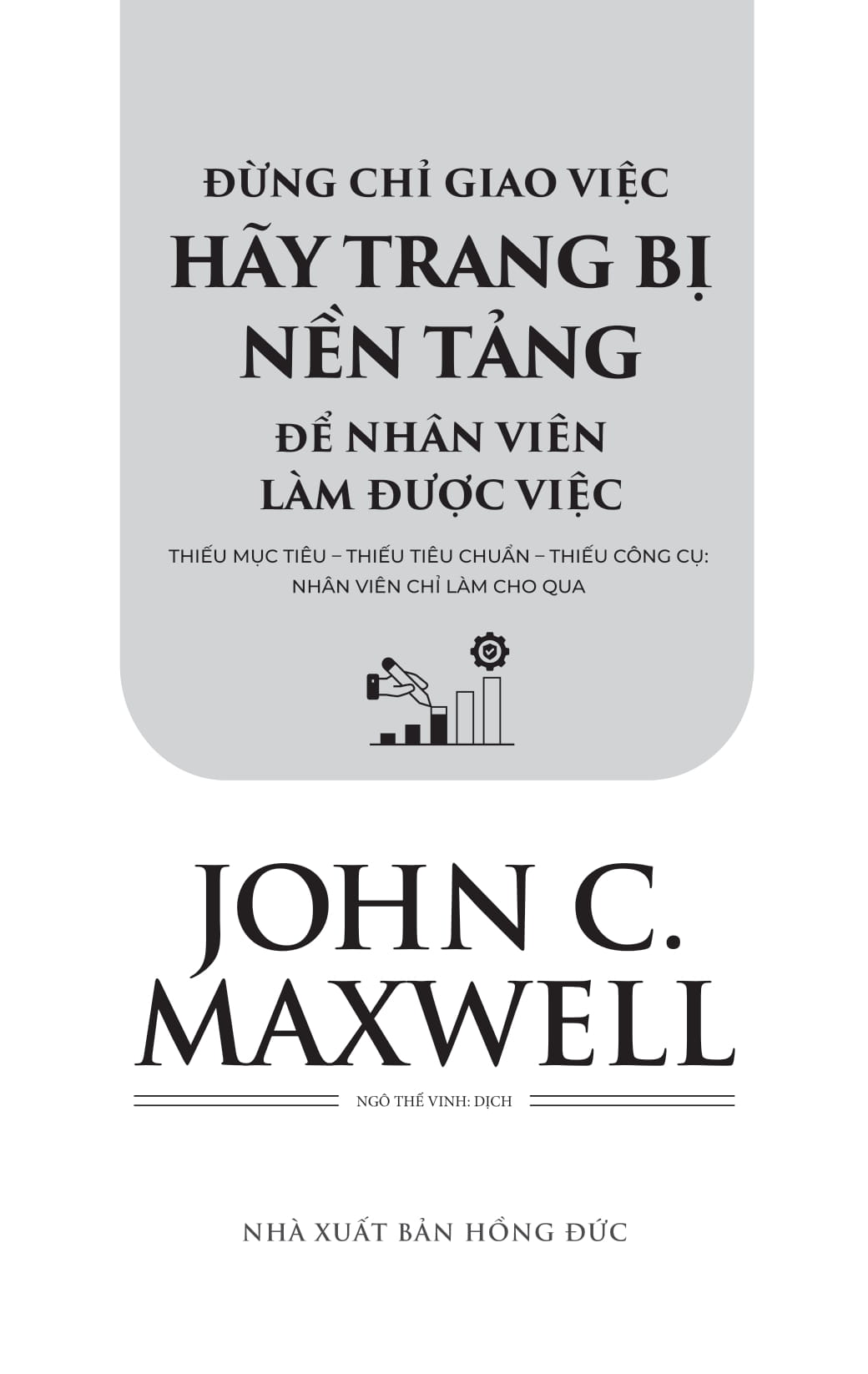 Dung Chi Giao Viec, Hay Trang Bi Nen Tang De Nhan Vien Lam Duoc Viec