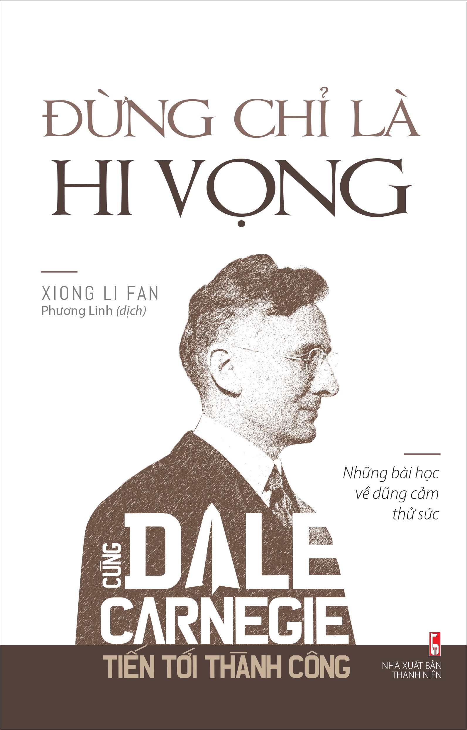 đừng chỉ là hi vọng - cùng dale carnegie tiến tới thành công