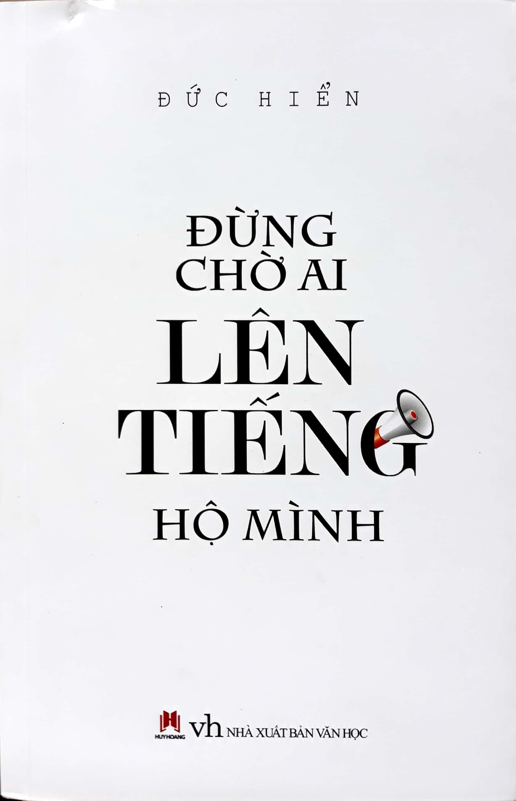 đừng chờ ai lên tiếng hộ mình