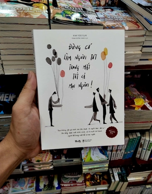 đừng cố làm người tốt trong mắt tất cả mọi người (tái bản)