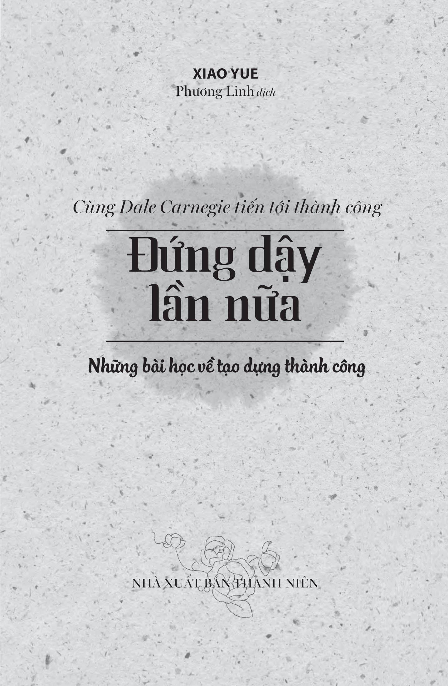 đứng dậy lần nữa - cùng dale carnegie tiến tới thành công (tái bản 2023)