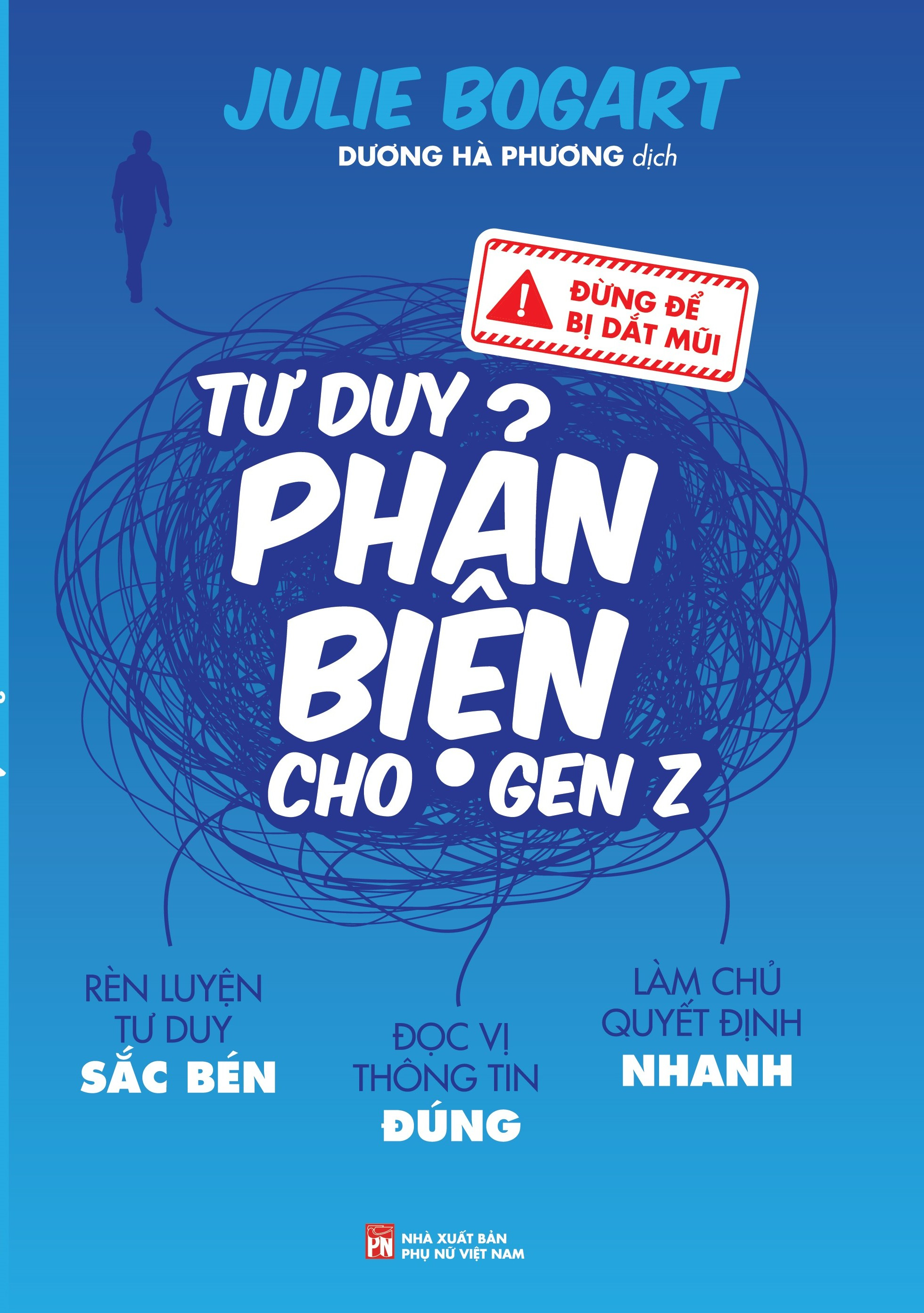 Đừng Để Bị Dắt Mũi - Tư Duy Phản Biện Cho Gen Z