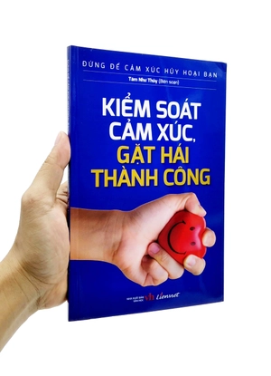 đừng để cảm xúc hủy hoại bạn - kiểm soát cảm xúc, gặt hái thành công