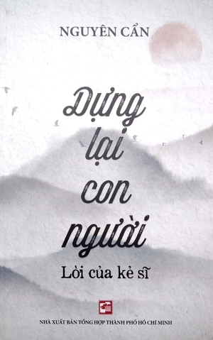 dựng lại con người - lời của kẻ sĩ