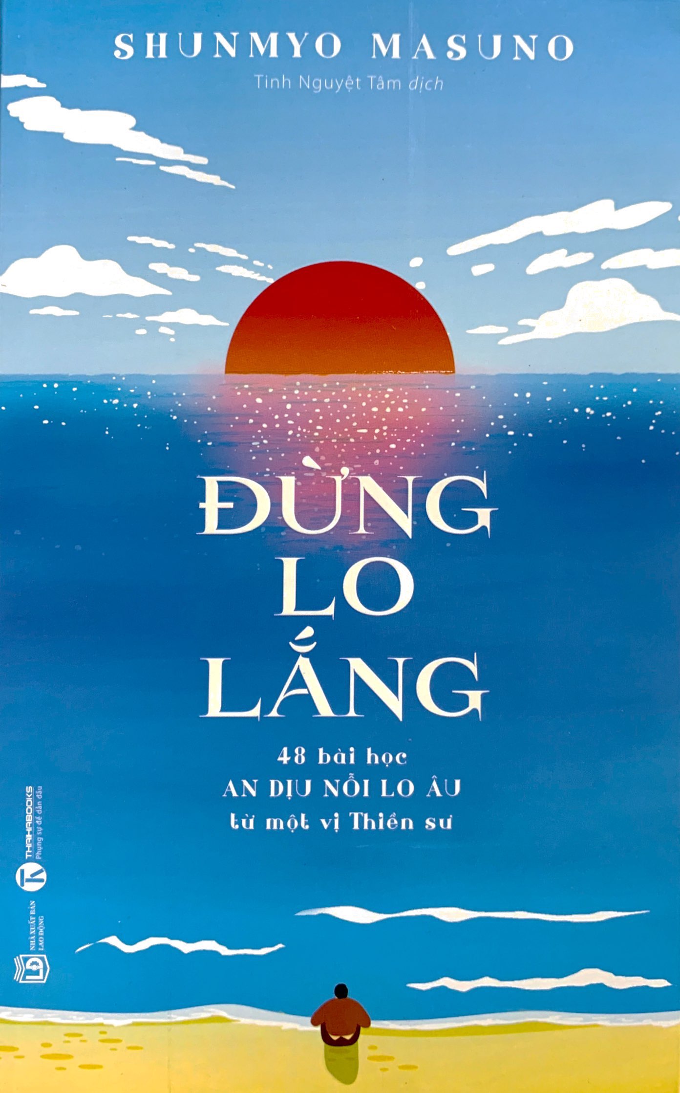 đừng lo lắng: 48 bài học an dịu nỗi lo âu từ một vị thiền sư