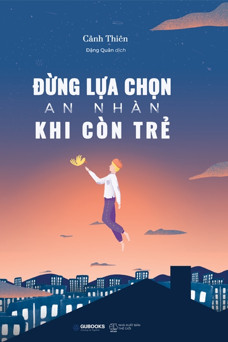 đừng lựa chọn an nhàn khi còn trẻ (tái bản 2021)