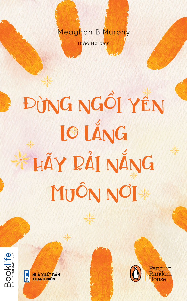 đừng ngồi yên lo lắng, hãy rải nắng muôn nơi