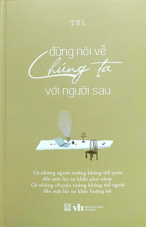 đừng nói về chúng ta với người sau - phiên bản bìa cứng - tặng kèm postcard