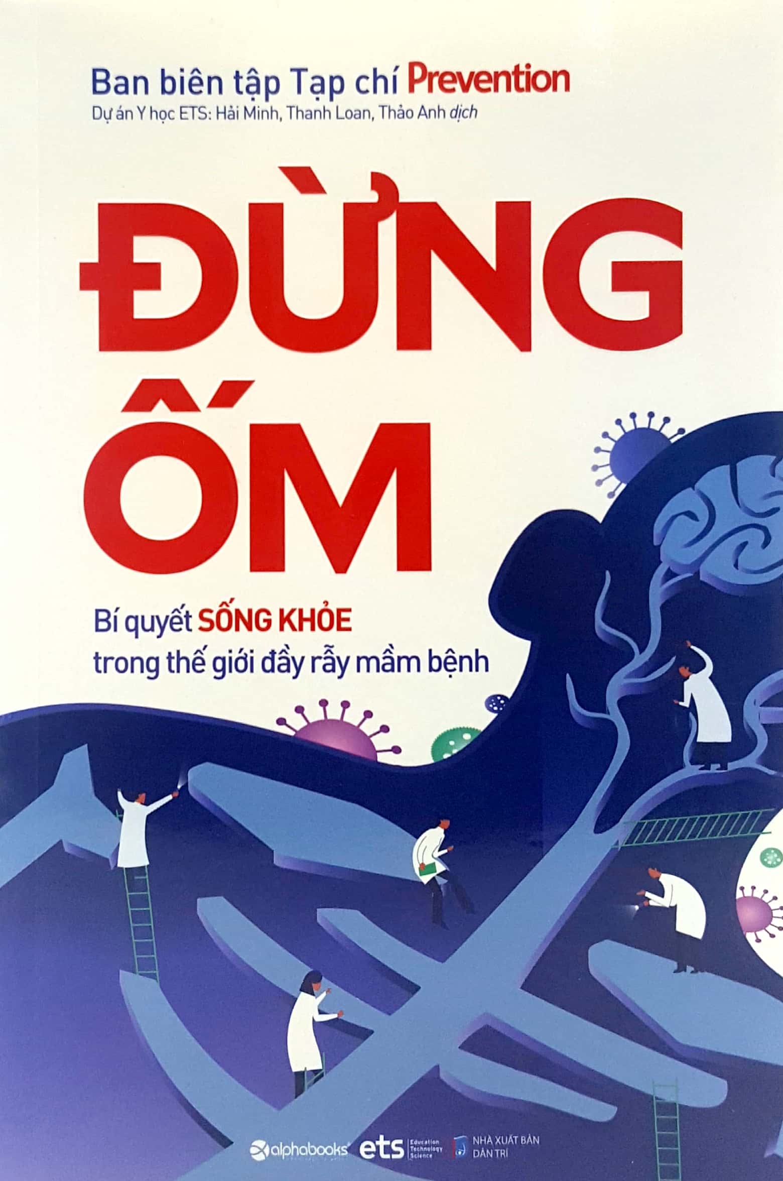 đừng ốm - bí quyết sống khỏe trong thế giới đầy rẫy mầm bệnh