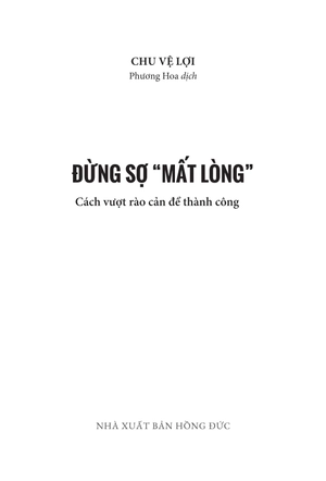 đừng sợ "mất lòng" - cách vượt rào cản để thành công
