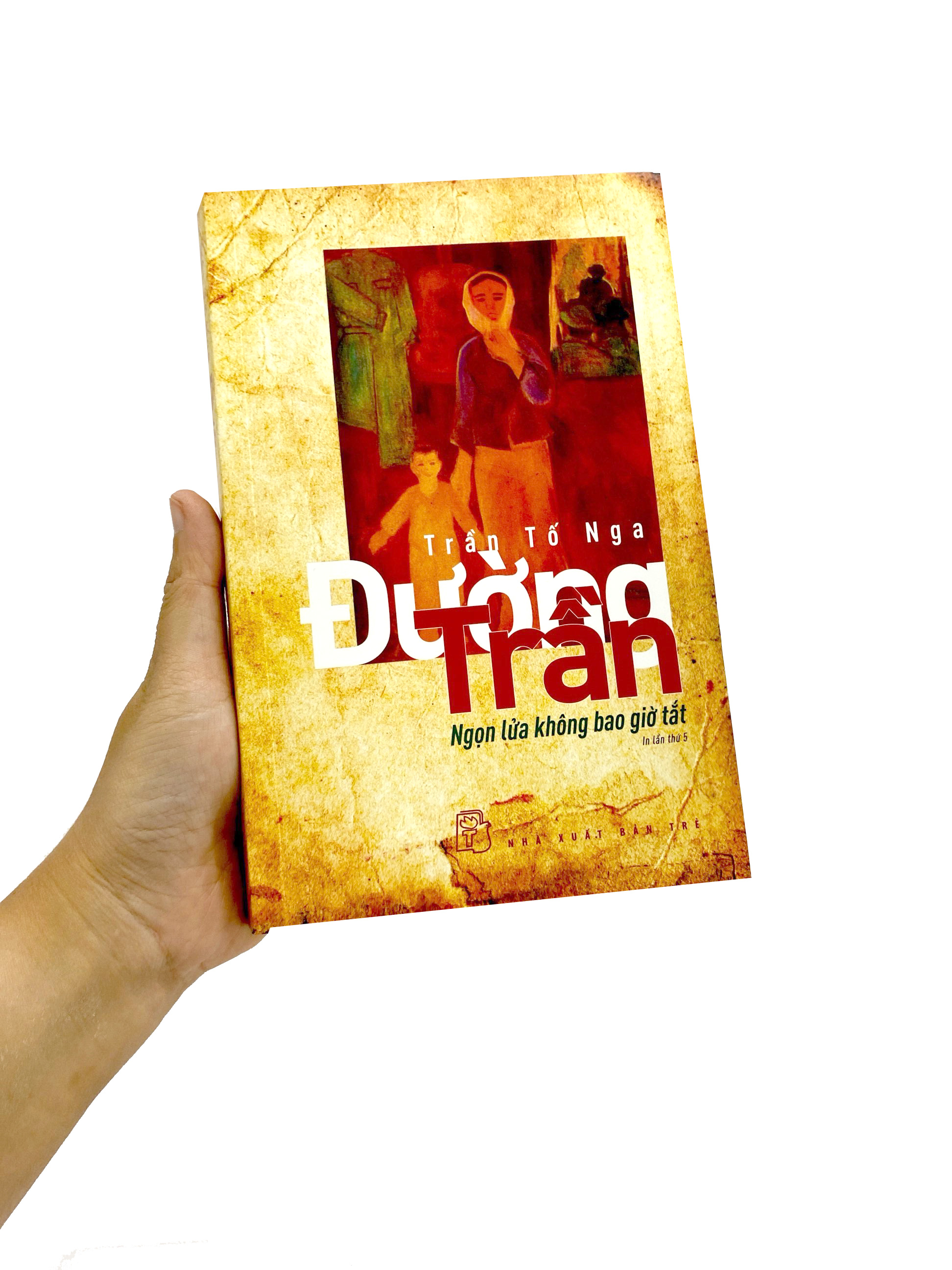 đường trần - ngọn lửa không bao giờ tắt (tái bản 2022)