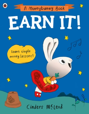 earn it!: learn simple money lessons (a moneybunny book)