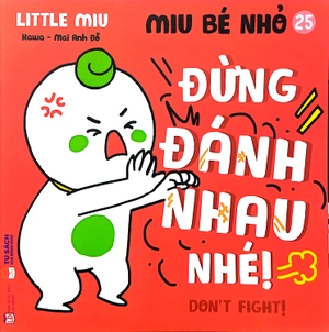 ehon kĩ năng sống - miu bé nhỏ - tập 25 - đừng đánh nhau nhé!