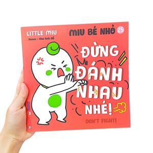 ehon kĩ năng sống - miu bé nhỏ - tập 25 - đừng đánh nhau nhé!