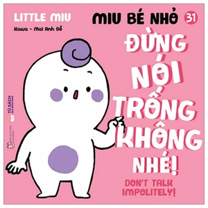 ehon kĩ năng sống - miu bé nhỏ - tập 31 - đừng nói trống không nhé!