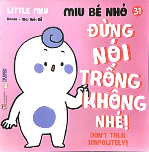 ehon kĩ năng sống - miu bé nhỏ - tập 31 - đừng nói trống không nhé!