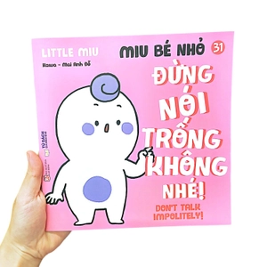 ehon kĩ năng sống - miu bé nhỏ - tập 31 - đừng nói trống không nhé!