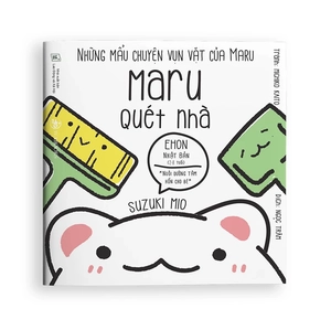 ehon maru - những mẩu chuyện vụn vặt của maru - maru quét nhà (2 - 8 tuổi) (tái bản 2019)