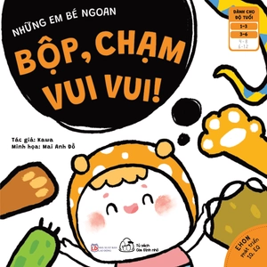 ehon những em bé ngoan - bộp, chạm vui vui! (từ 1 - 6 tuổi)