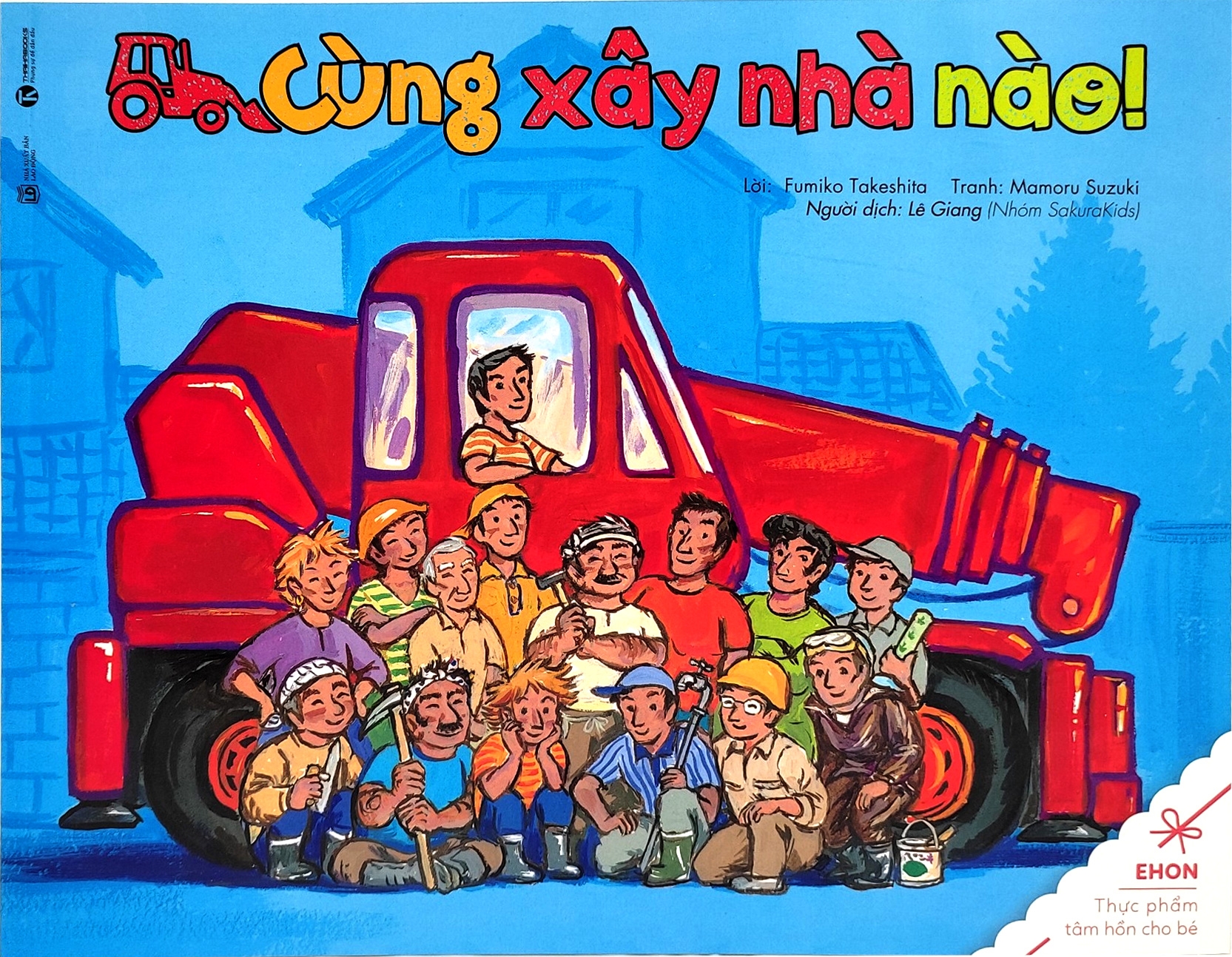 ehon - thực phẩm tâm hồn cho bé - cùng xây nhà nào! (tái bản)