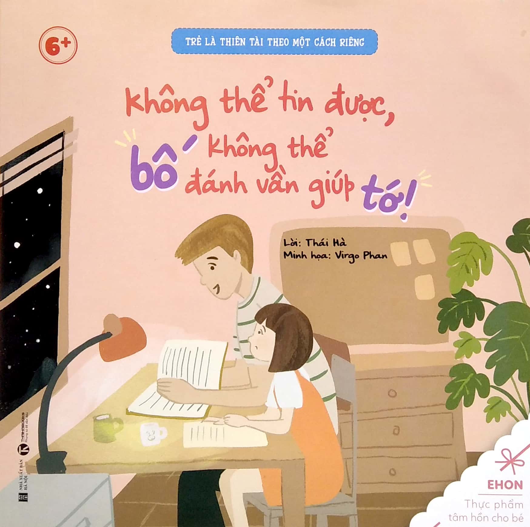 ehon - trẻ là thiên tài theo một cách riêng - không thể tin được, bố không thể đánh vần giúp tớ! (từ 6 tuổi)