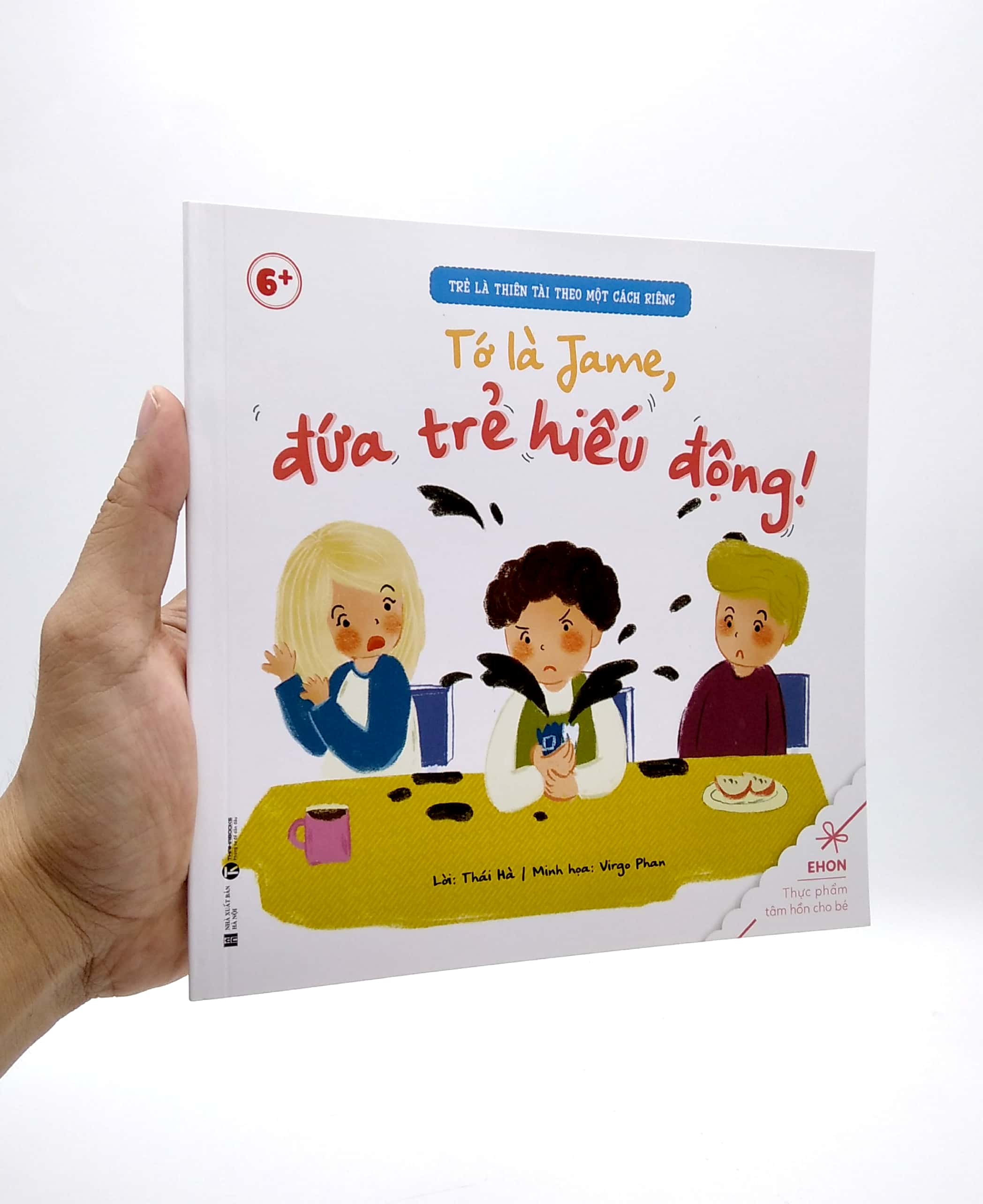 ehon - trẻ là thiên tài theo một cách riêng - tớ là jame, đứa trẻ hiếu động! (từ 6 tuổi)