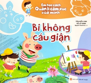 em học cách quản lí cảm xúc của mình - bi không cáu giận