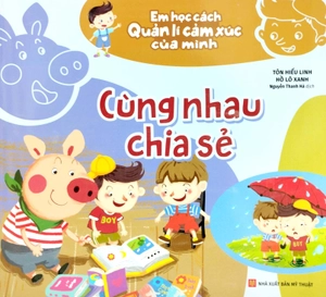 em học cách quản lí cảm xúc của mình - cùng nhau chia sẻ