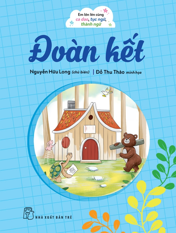 Em Lớn Lên Cùng Ca Dao, Tục Ngữ, Thành Ngữ - Đoàn Kết