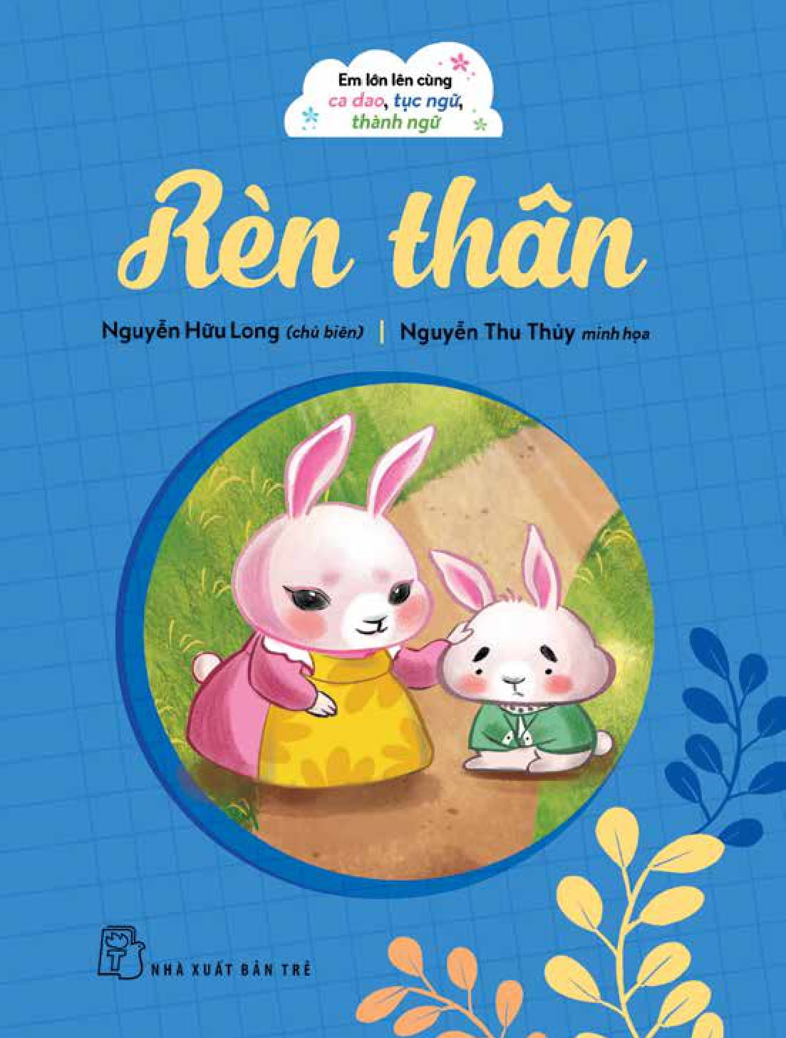 em lớn lên cùng ca dao, tục ngữ, thành ngữ - rèn thân