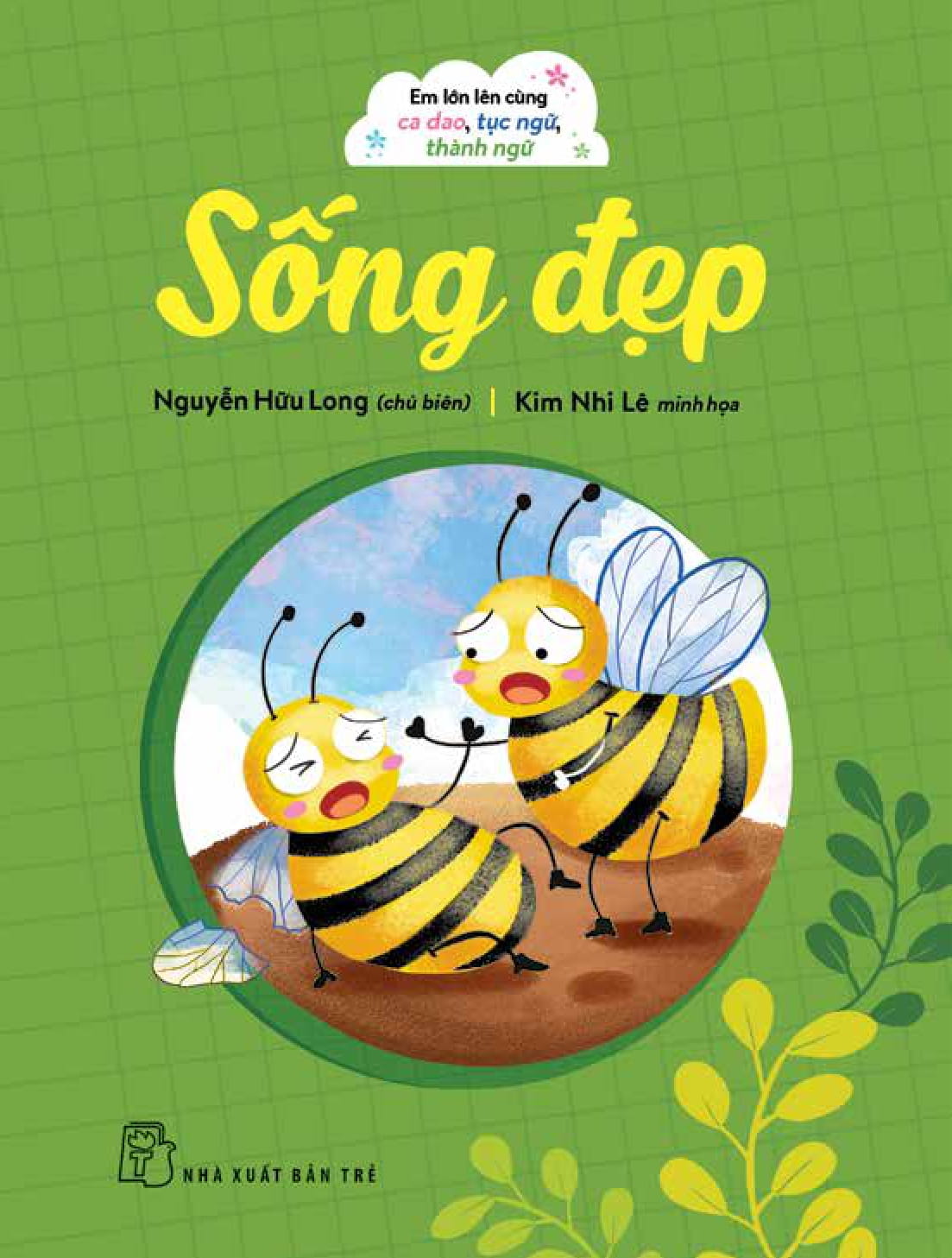 em lớn lên cùng ca dao, tục ngữ, thành ngữ - sống đẹp
