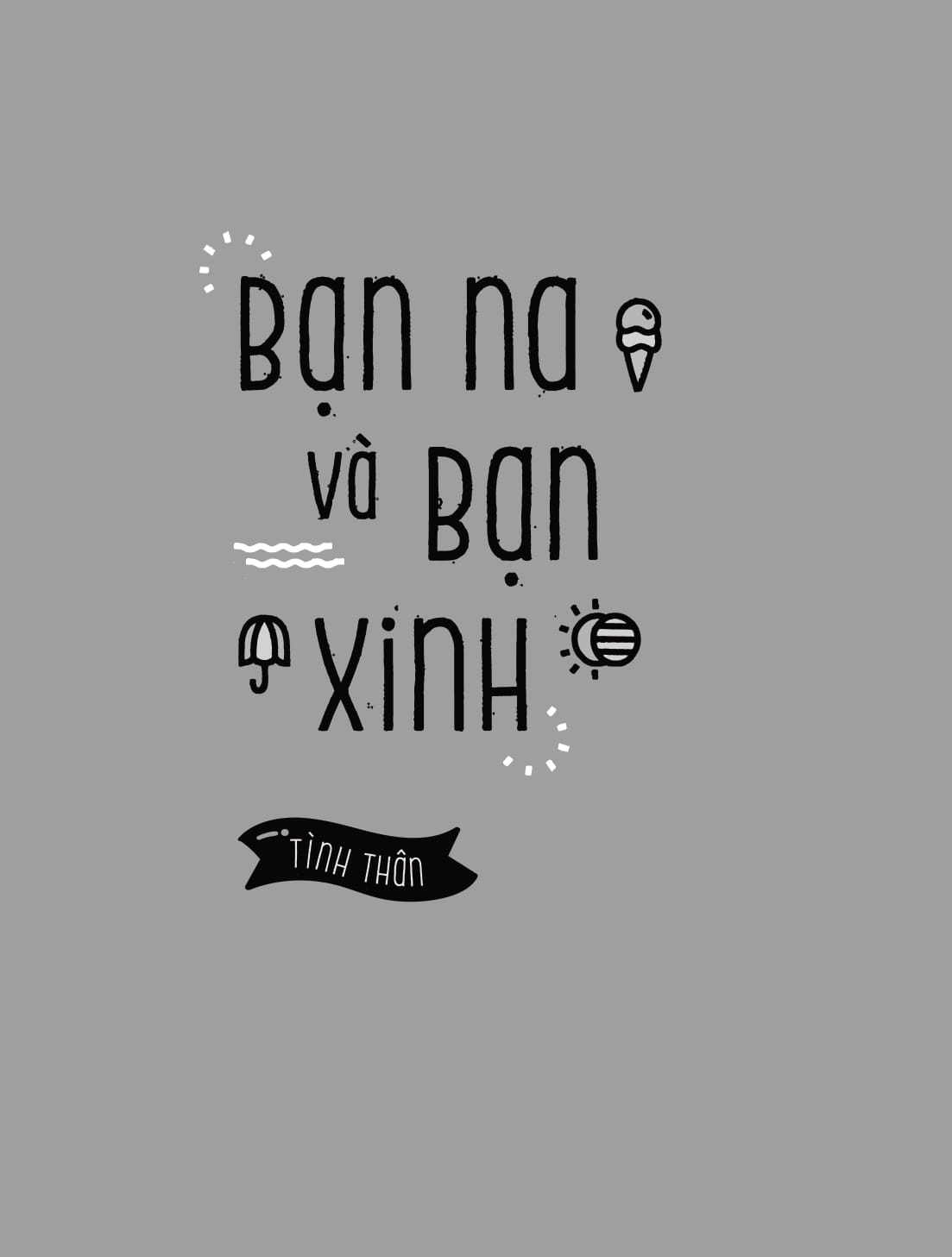em lớn lên cùng ca dao, tục ngữ, thành ngữ - tình thân