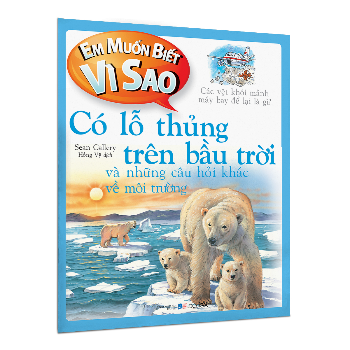 em muốn biết vì sao - có lỗ thủng trên bầu trời và những câu hỏi khác về môi trường