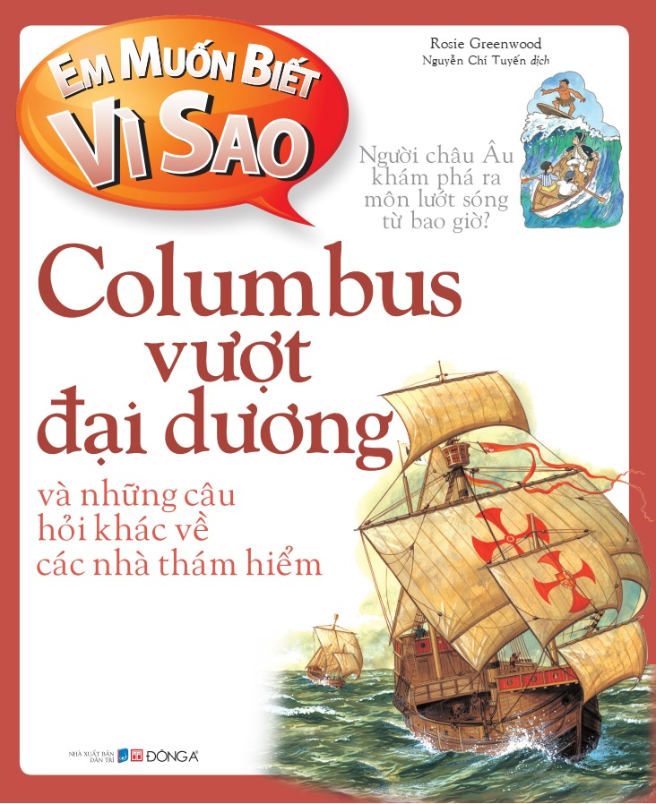 em muốn biết vì sao - columbus vượt đại dương và những câu hỏi khác về các nhà thám hiểm (tái bản 2022)