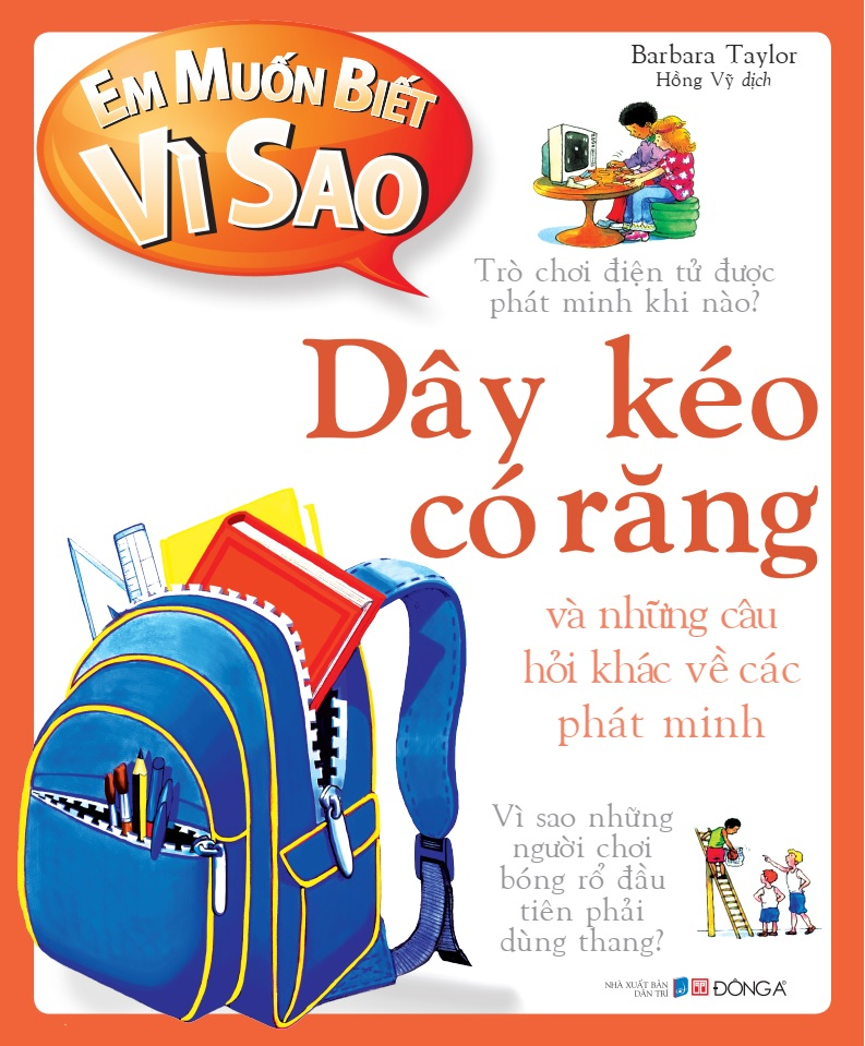 em muốn biết vì sao - dây kéo có răng và những câu hỏi khác về phát minh