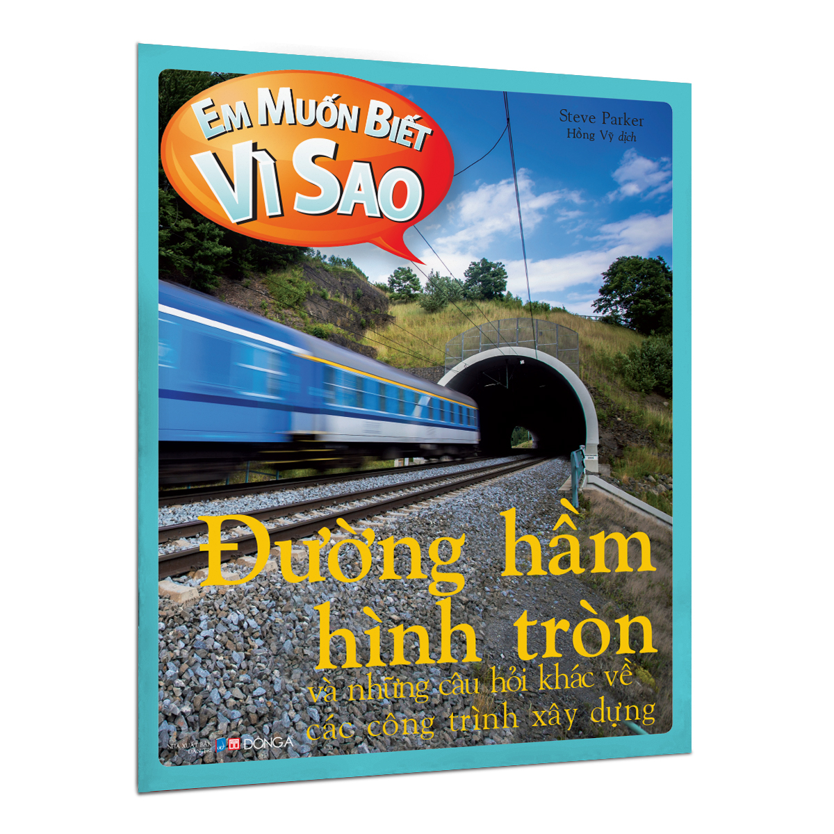 em muốn biết vì sao - đường hầm hình tròn và những câu hỏi khác về các công trình xây dựng