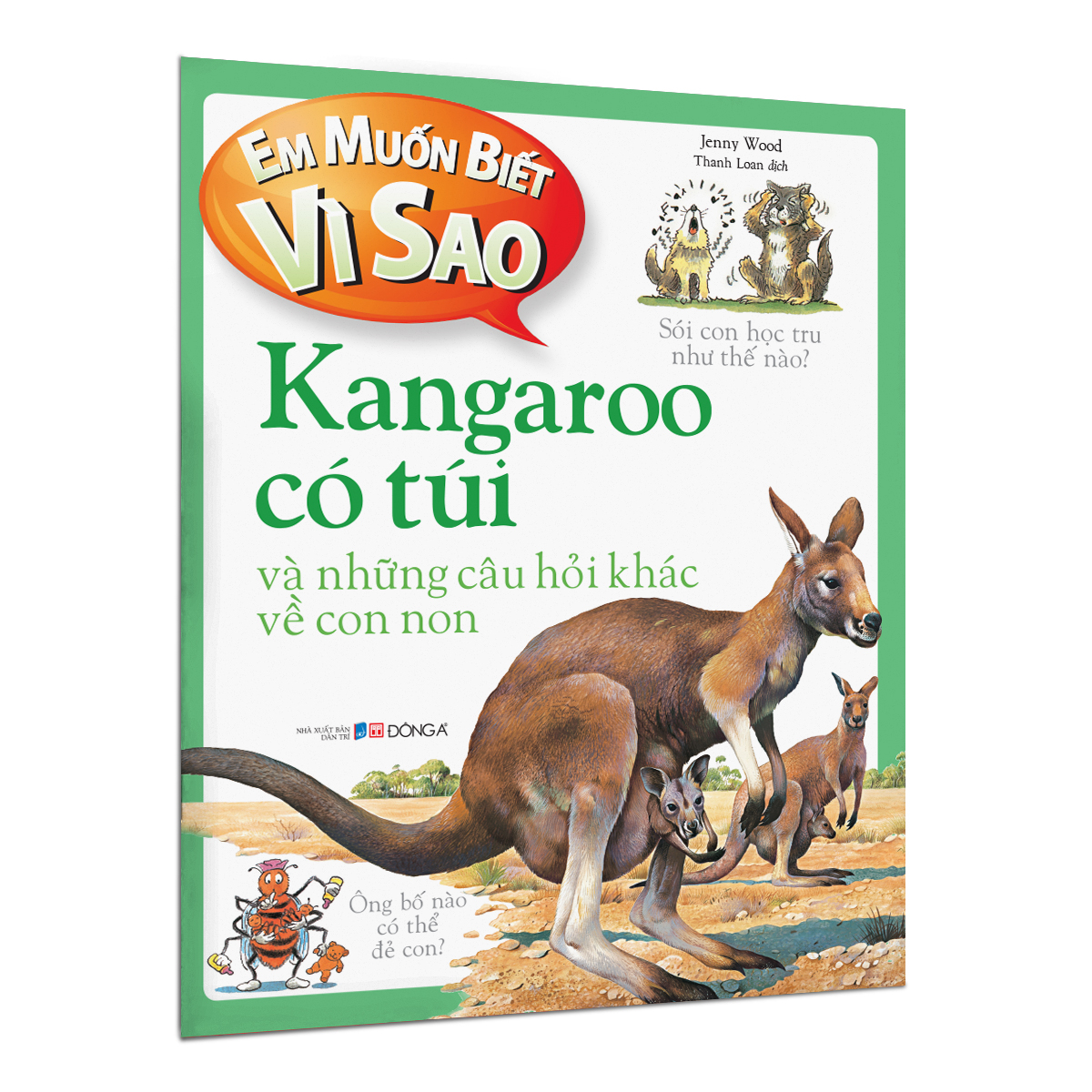 em muốn biết vì sao - kangaroo có túi và những câu hỏi khác về con non (tái bản 2022)