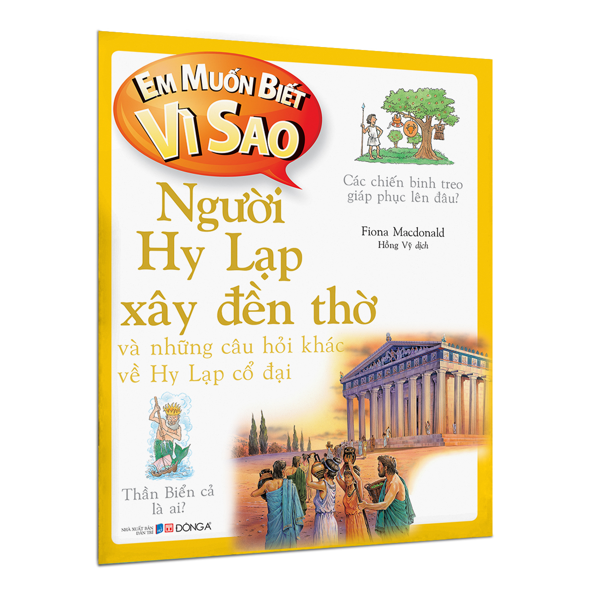 em muốn biết vì sao - người hy lạp xây đền thờ và những câu hỏi khác về hy lạp cổ đại