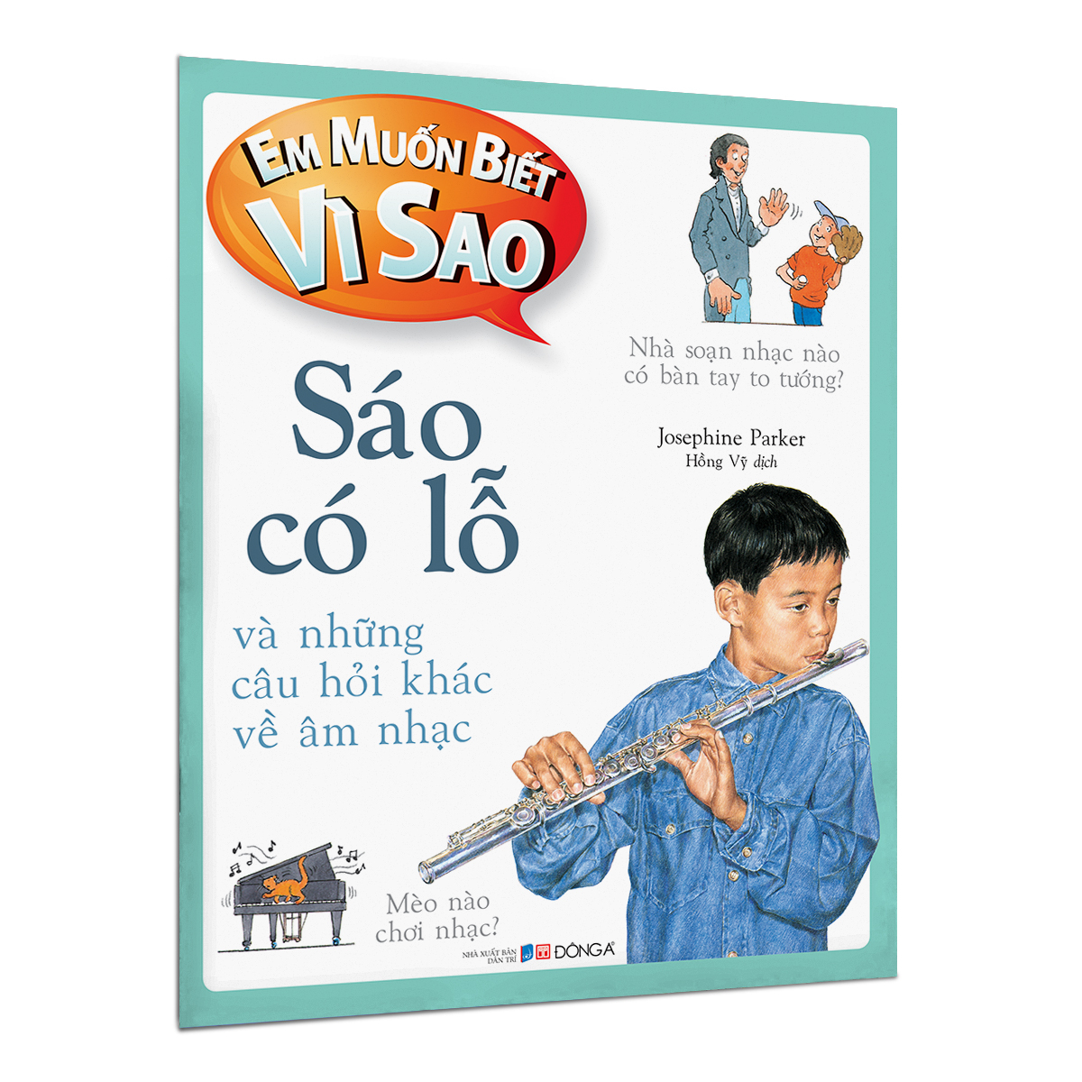 em muốn biết vì sao - sáo có lỗ và những câu hỏi khác về âm nhạc