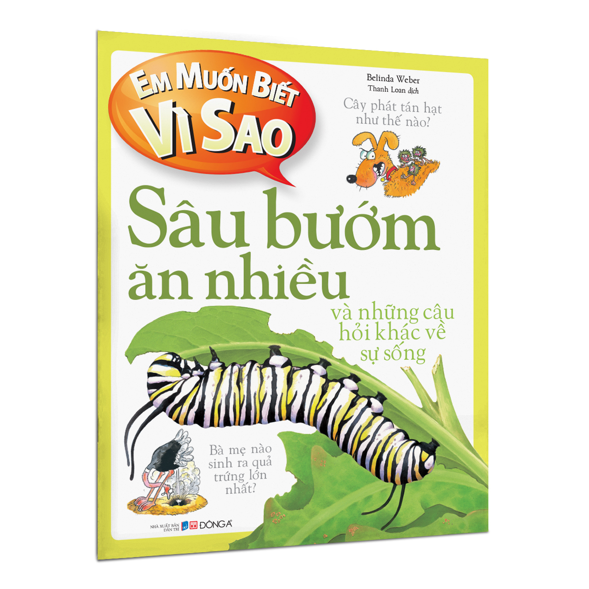 em muốn biết vì sao - sâu bướm ăn nhiều và những câu hỏi khác về sự sống (tái bản 2022)