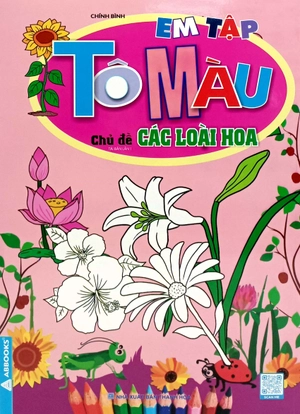 em tập tô màu - chủ đề các loài hoa (tái bản 2024)