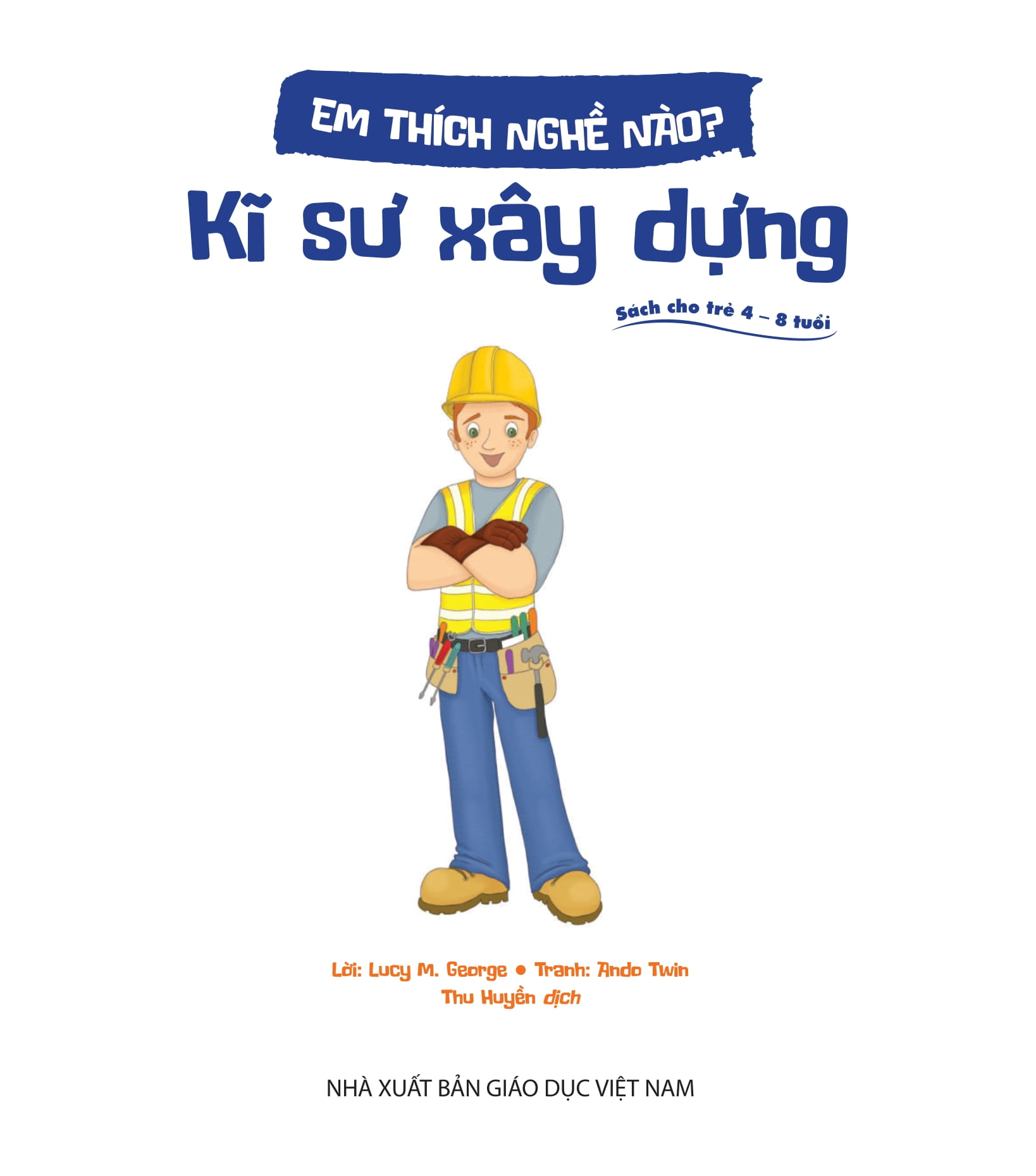 em thích nghề nào? - kĩ sư xây dựng