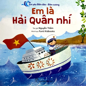 em yêu biển đảo-biên cương - em là hải quân nhí