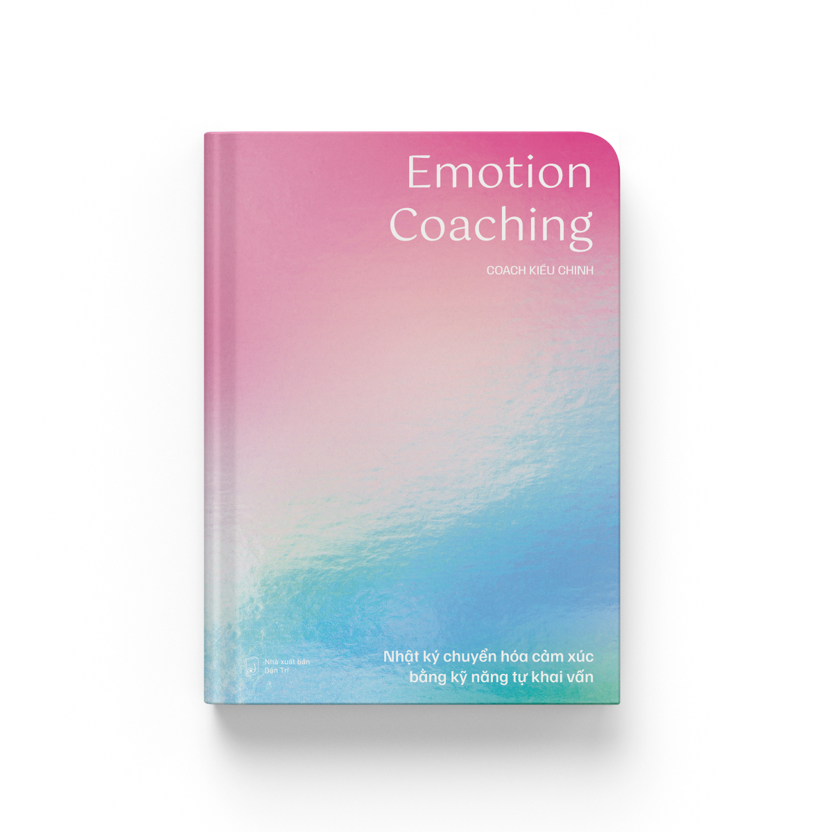 Emotion Coaching - Nhat Ky Chuyen Hoa Cam Xuc Bang Ky Nang Tu Khai Van - Bia Cung