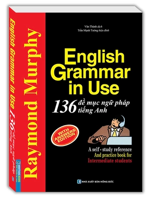 english grammar in use - 136 đề mục ngữ pháp tiếng anh (tái bản 2024)