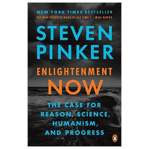 enlightenment now: the case for reason, science, humanism, and progress