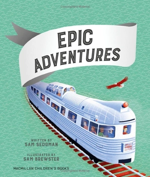 epic adventures - explore the world in 12 amazing train journeys