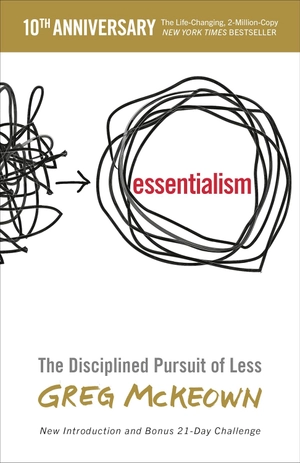 essentialism - the disciplined pursuit of less