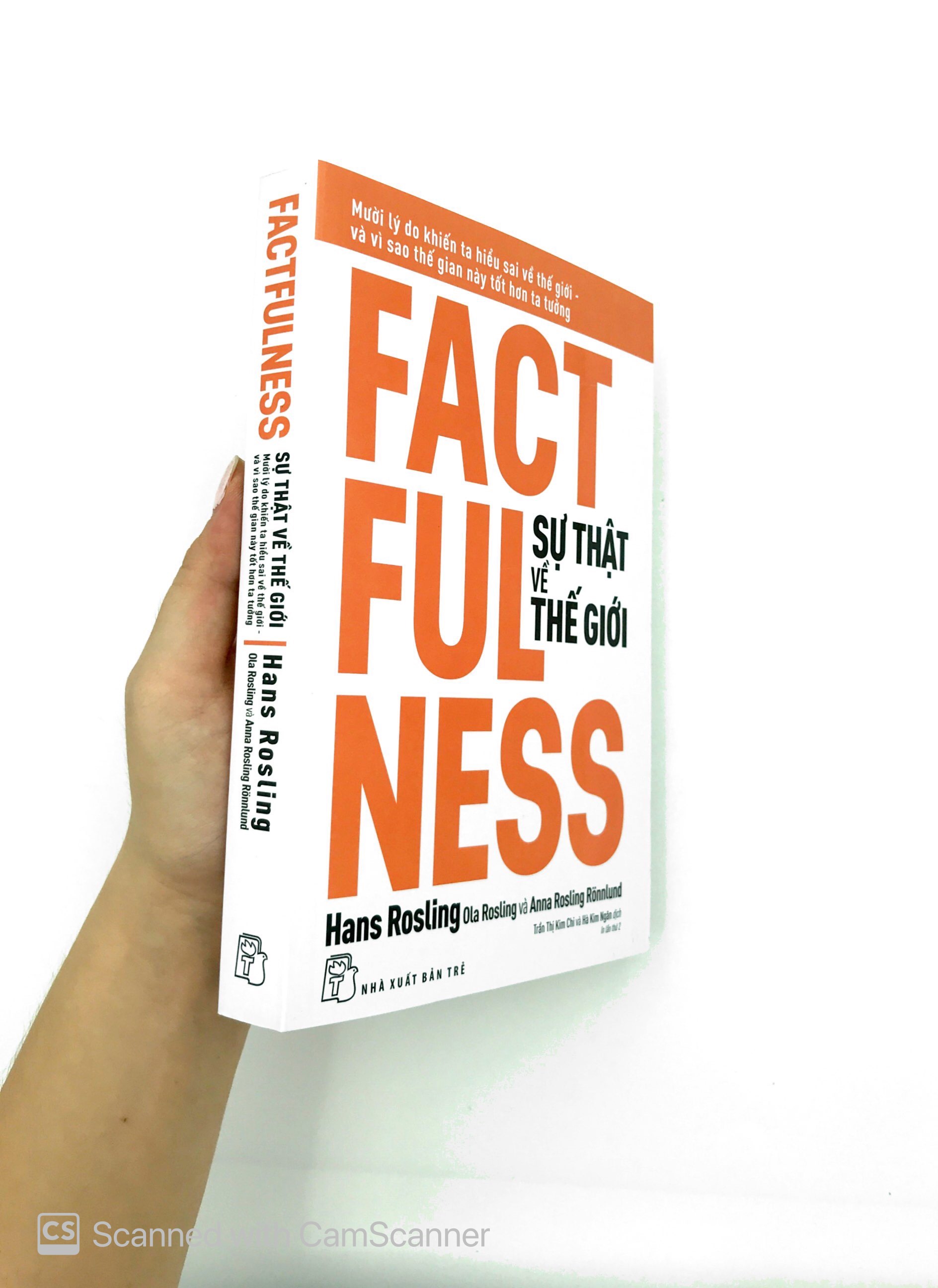 factfulness - sự thật về thế giới: mười lý do khiến ta hiểu sai về thế giới - và vì sao thế gian này tốt hơn ta tưởng